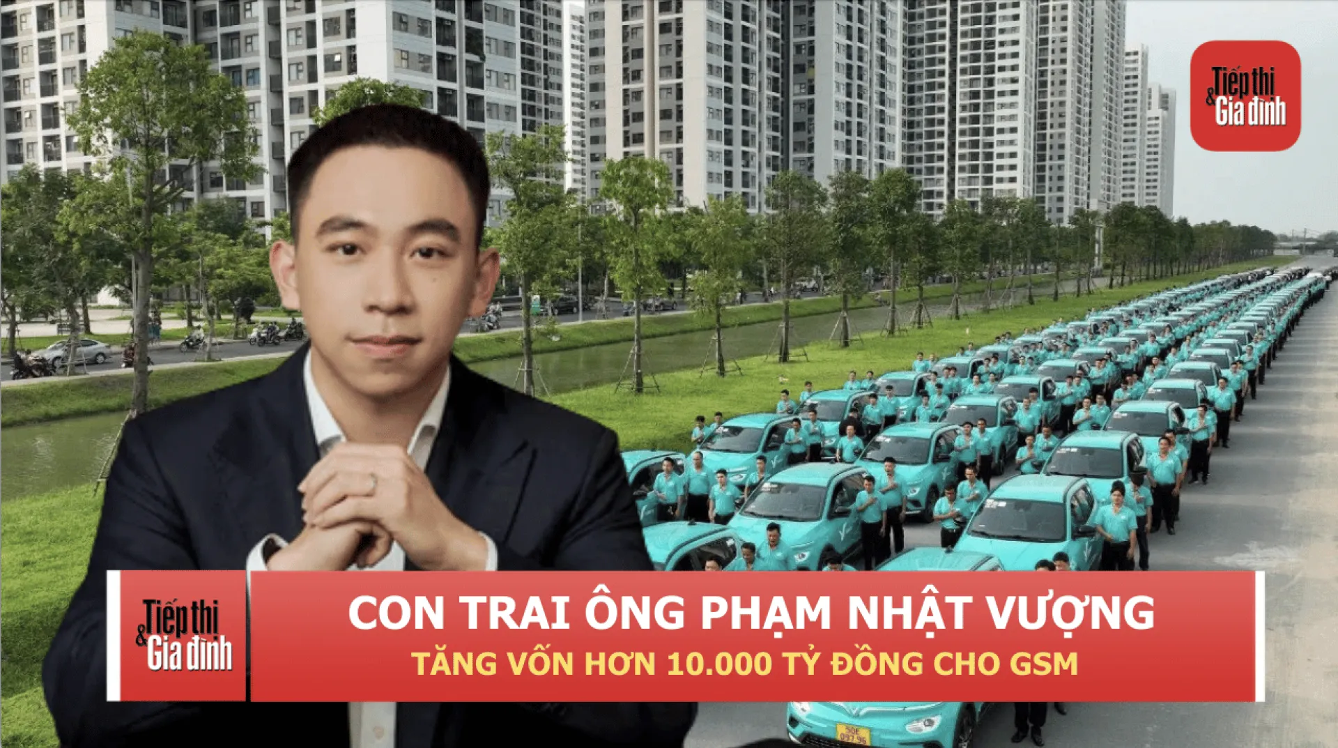 Vừa ngồi ghế tổng giám đốc, con trai ông Phạm Nhật Vượng tăng vốn hơn 10.000 tỷ đồng cho GSM