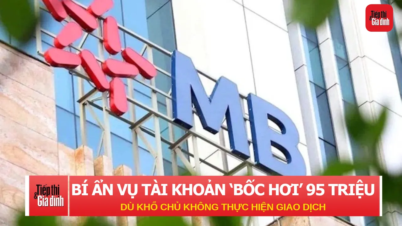 Bí ẩn vụ tài khoản ‘bốc hơi’ hơn 95 triệu đồng dù khổ chủ không thực hiện giao dịch