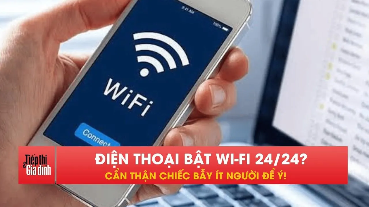 Đi đâu cũng bật Wi-Fi, người dùng điện thoại coi chừng mắc bẫy!