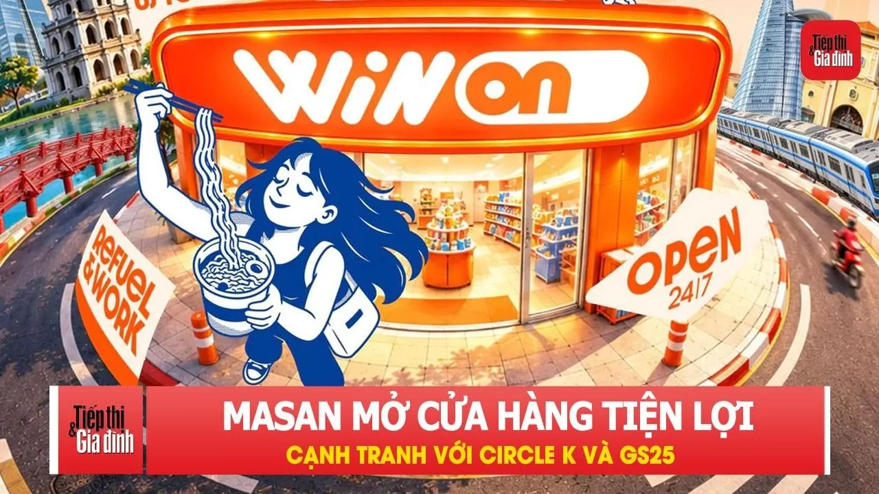 Masan mở cửa hàng tiện lợi tại Việt Nam, cạnh tranh với Circle K và GS25