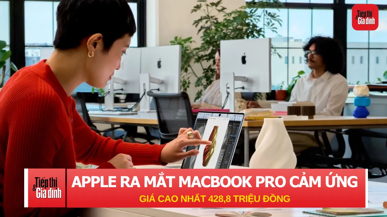 Apple ra mắt MacBook Pro màn hình cảm ứng lần đầu tiên, giá cao nhất 428,6 triệu đồng