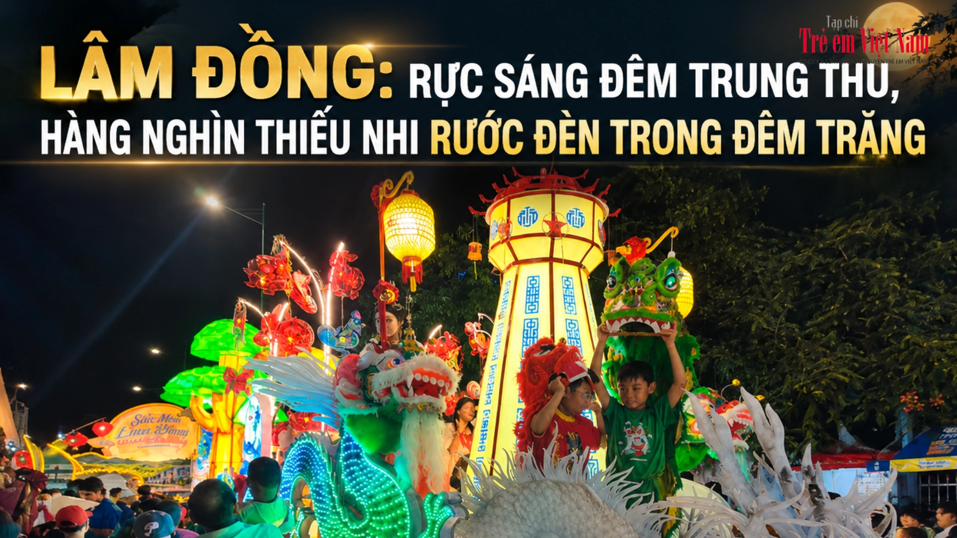 Khi những chiếc đèn lồng thắp sáng cả tuổi thơ
