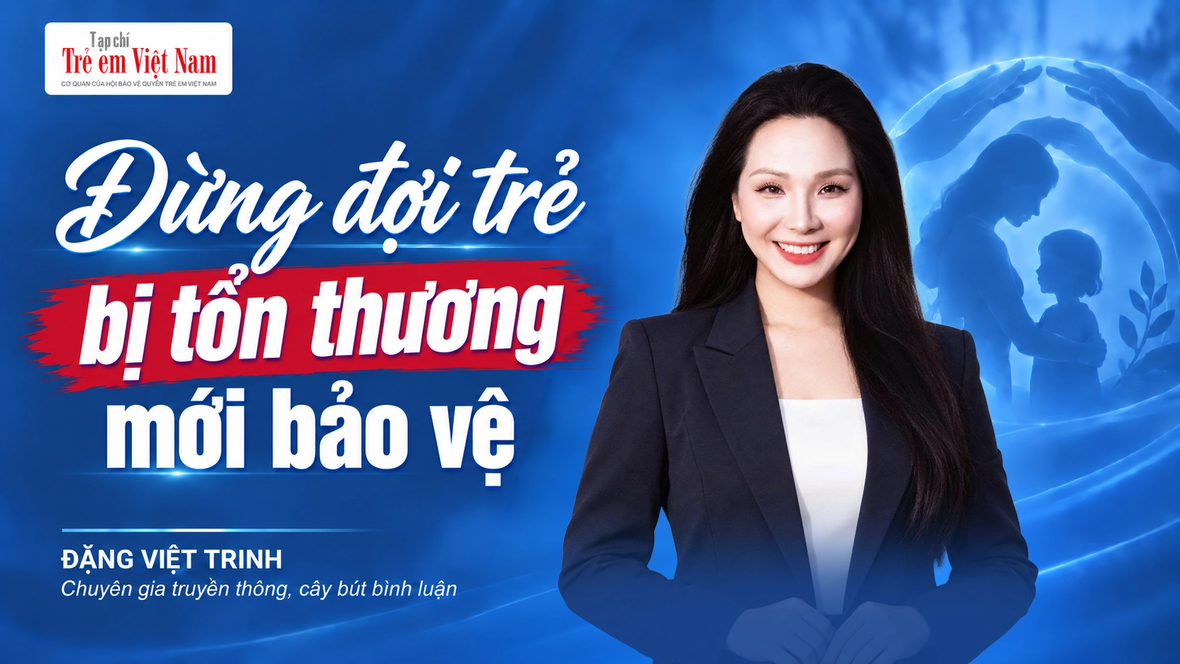 Bảo vệ trẻ em không thể bắt đầu sau khi trẻ đã bị tổn thương
