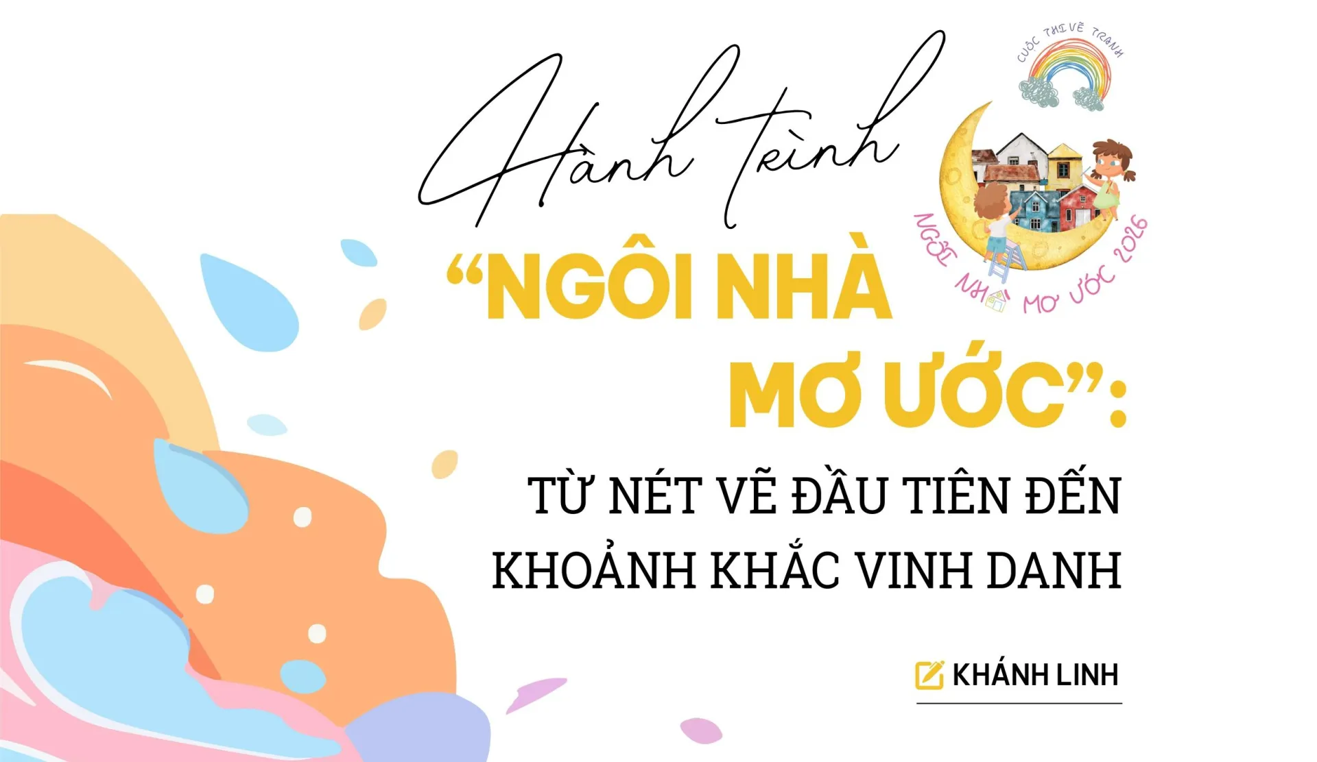 Hành trình “Ngôi nhà mơ ước”: Từ nét vẽ đầu tiên đến khoảnh khắc vinh danh