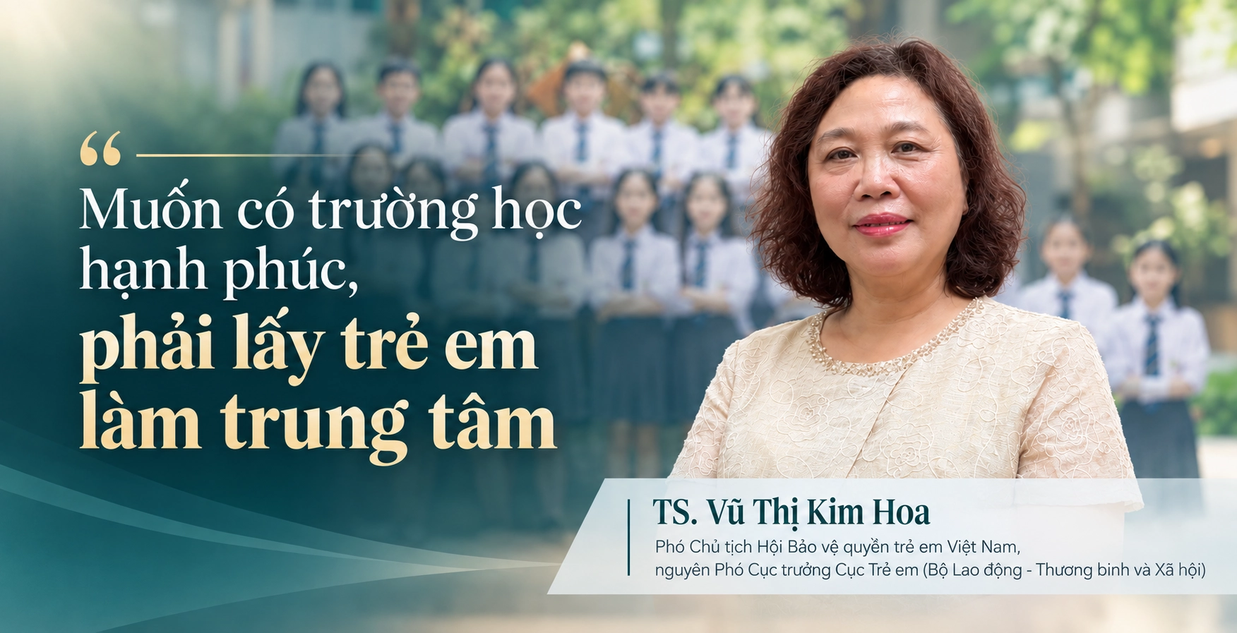 TS. Vũ Thị Kim Hoa: Xây dựng trường học hạnh phúc từ sự thấu hiểu và sẻ chia