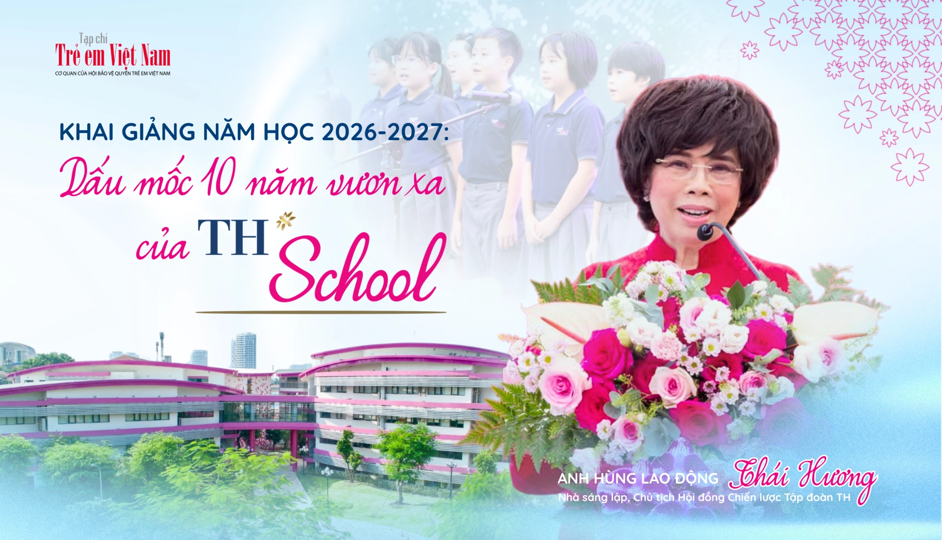 Khai giảng năm học 2026-2027: 'Hãy xây dựng trường học bằng trái tim và tấm lòng người mẹ'
