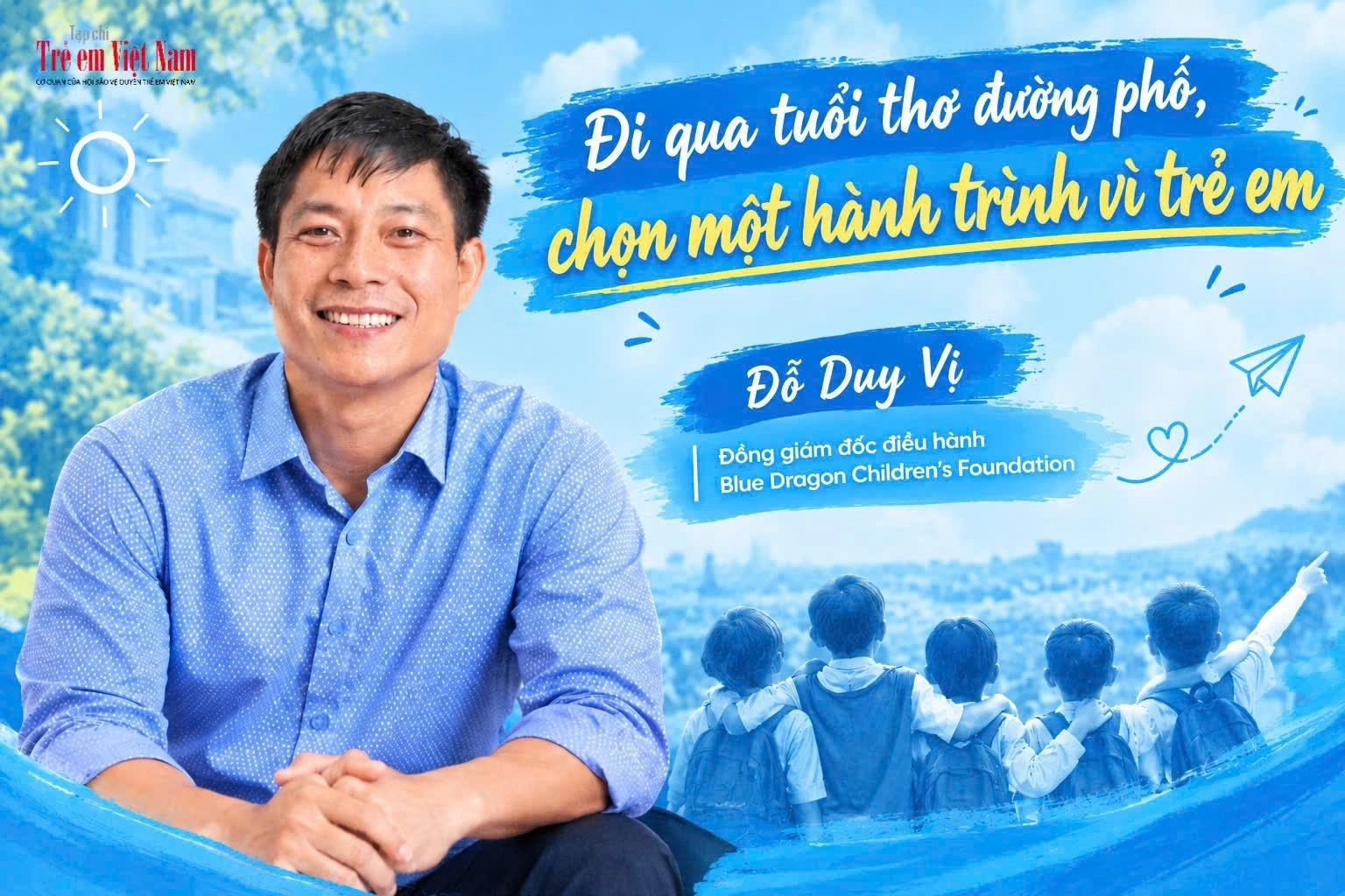 Đỗ Duy Vị: Từ cậu bé đường phố đến hành trình bảo vệ trẻ em