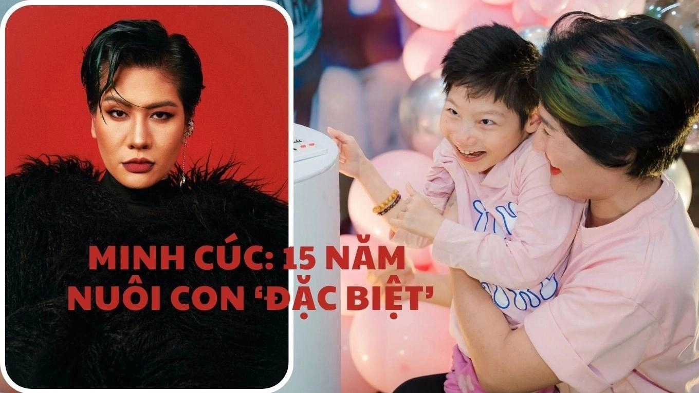 Minh Cúc: 15 năm nuôi con ‘đặc biệt’, bị kỳ thị cũng không để con chịu thiệt thòi