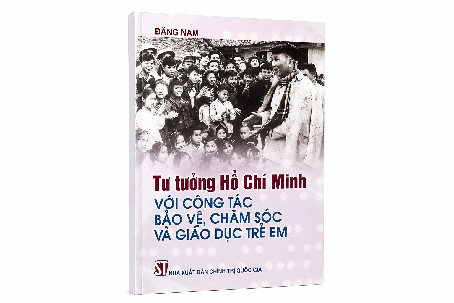 Tư tưởng Hồ Chí Minh - Nền tảng bền vững cho sự nghiệp bảo vệ, chăm sóc và giáo dục trẻ em