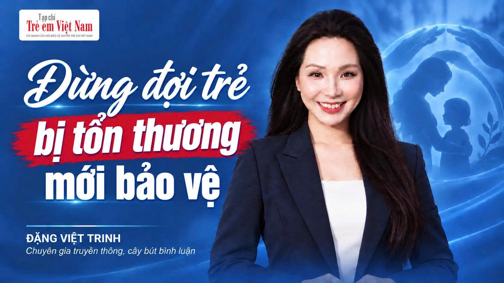 Bảo vệ trẻ em không thể bắt đầu sau khi trẻ đã bị tổn thương