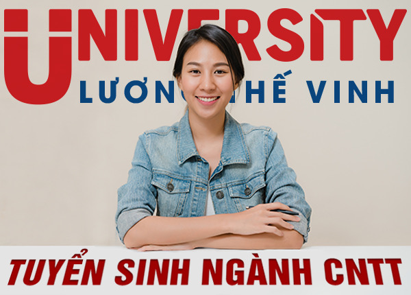 Học ngành Công nghệ thông tin trường ĐH Lương Thế Vinh trong bao lâu? Sinh viên được học những gì?