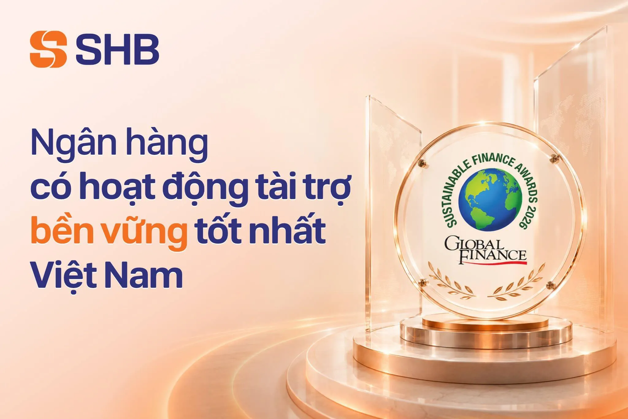 SHB năm thứ tư liên tiếp được Global Finance vinh danh Ngân hàng có hoạt động Tài trợ Bền vững tốt nhất Việt Nam