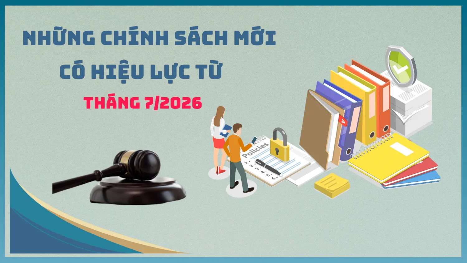 Những chính sách kinh tế có hiệu lực từ tháng 7/2026