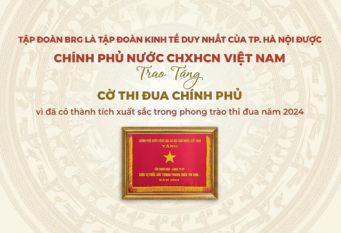 Tập đoàn BRG được trao tặng cờ thi đua Chính Phủ