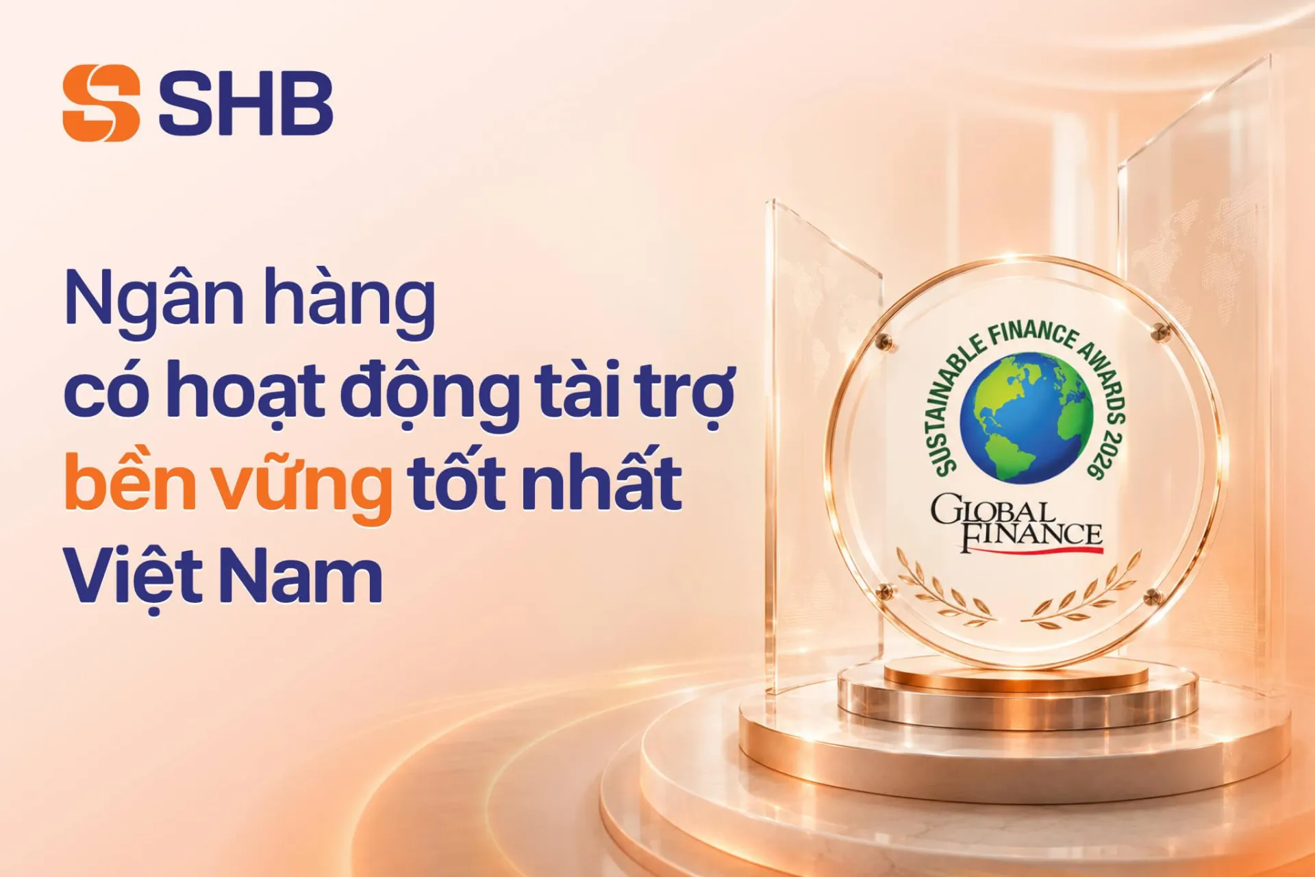 SHB năm thứ tư liên tiếp được Global Finance vinh danh 'Ngân hàng có hoạt động Tài trợ Bền vững tốt nhất Việt Nam'