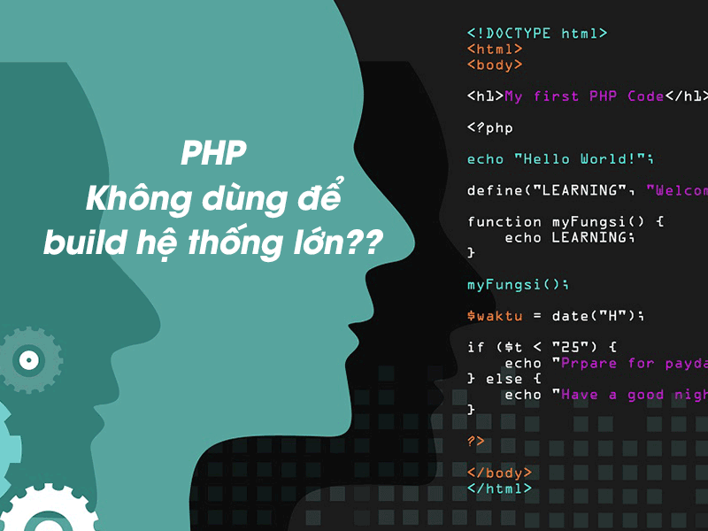 PHP không dùng để build hệ thống lớn?