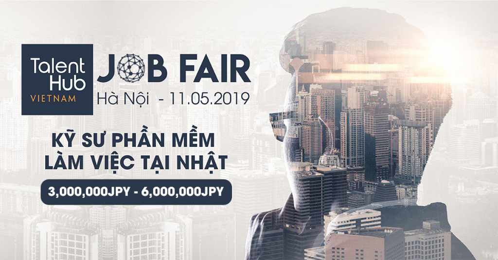 TalentHub Jobfair – Kết nối cơ hội làm việc tại Nhật dành cho các Kỹ sư Việt Nam