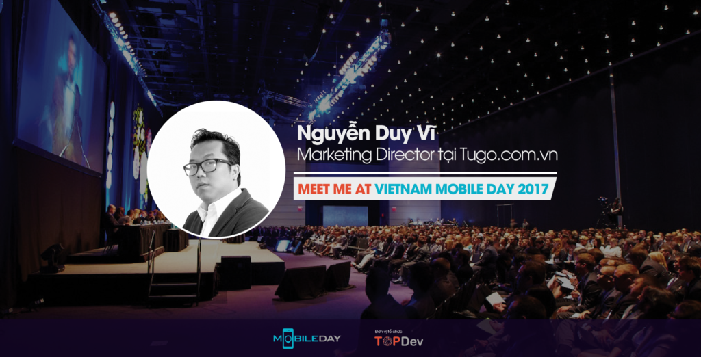 Vietnam Mobile Day 2017 – Sẽ là thiếu sót nếu dân theo nghiệp Mobile không biết 7 chủ đề này!