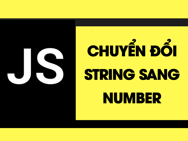 Javascript – Một số mẹo giúp chuyển đổi String sang Number  