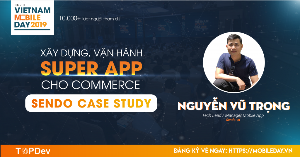 Sendo CaseStudy: Xây dựng, vận hành SuperApp cho Commerce  